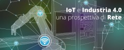 IoT e Industria 4.0: una prospettiva di rete